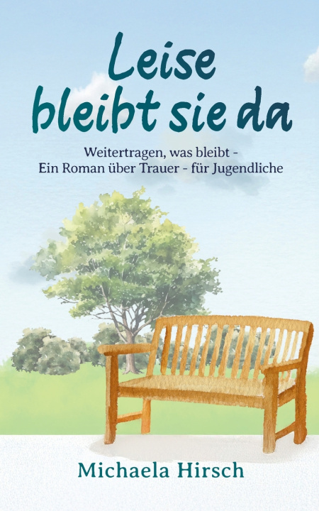 Kniha Leise bleibt sie da Michaela Hirsch