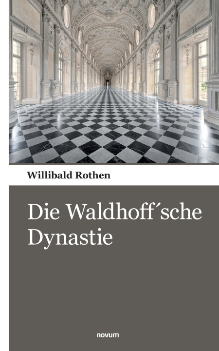 Kniha Die Waldhoff'sche Dynastie Willibald Rothen