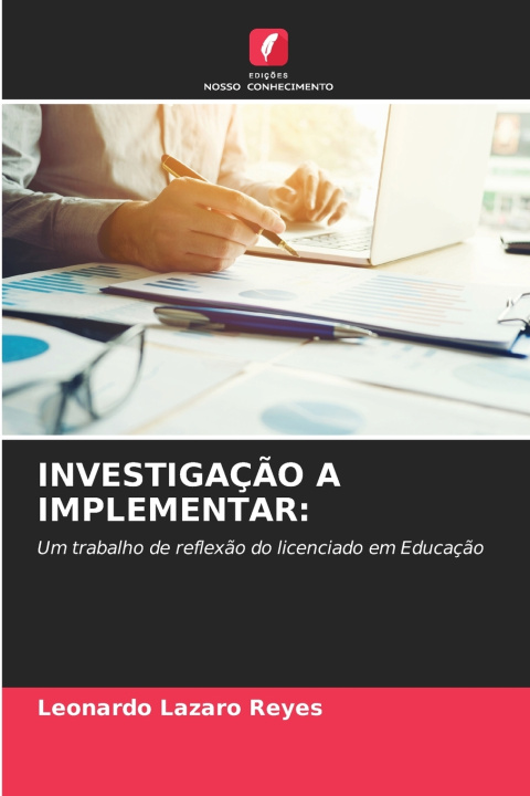 Kniha INVESTIGAÇÃO A IMPLEMENTAR Leonardo Lazaro Reyes