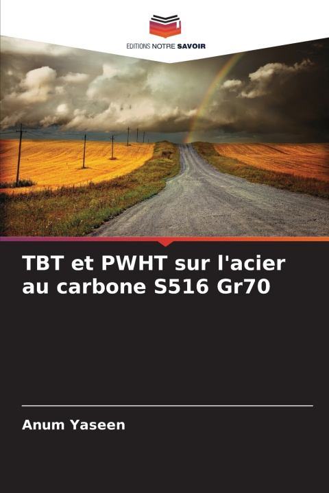 Kniha TBT et PWHT sur l'acier au carbone S516 Gr70 Anum Yaseen