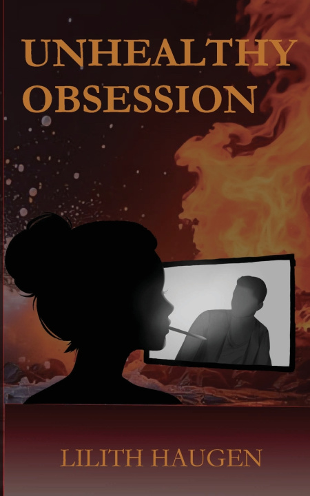 Kniha Unhealthy Obsession Lilith Haugen