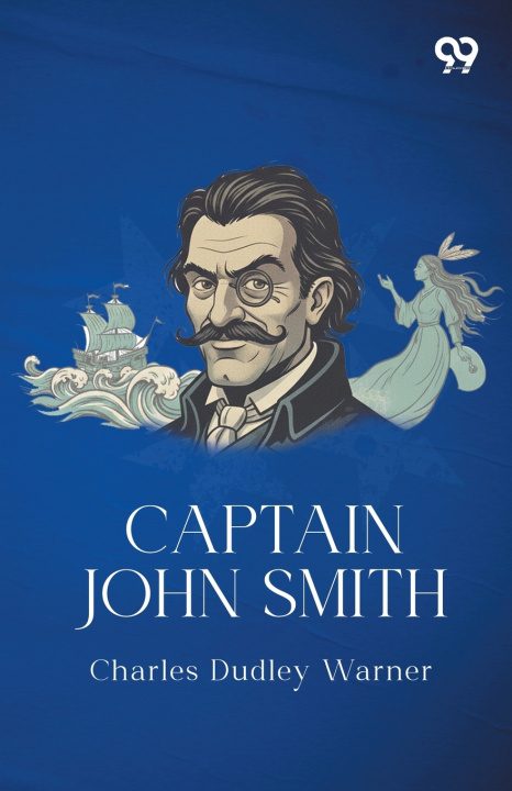 Könyv Captain John Smith Charles Dudley Warner