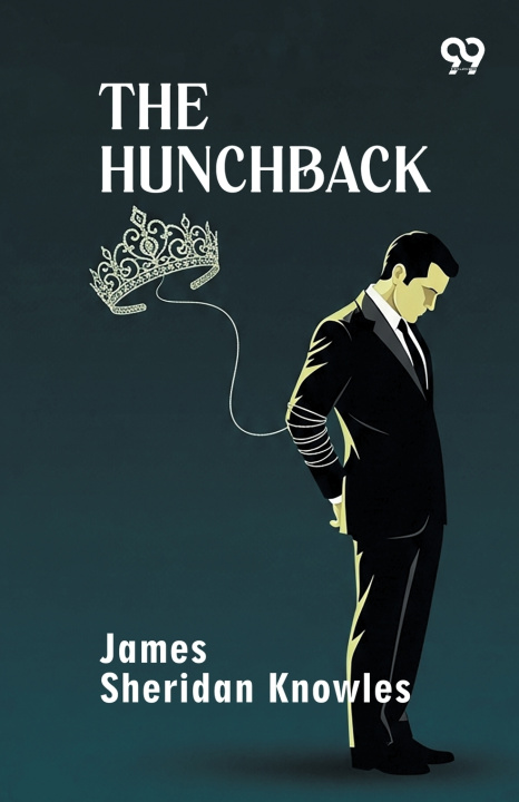 Kniha The Hunchback James Sheridan Knowles