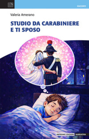 Buch Studio da carabiniere e ti sposo Valeria Amerano