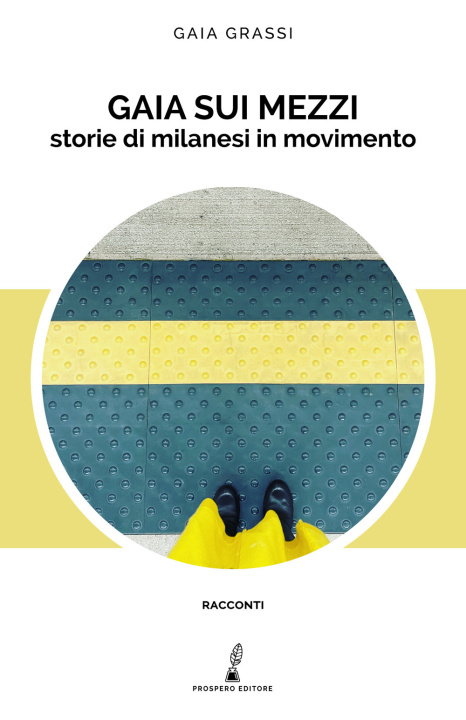 Kniha Gaia sui mezzi. Storie di milanesi in movimento Gaia Grassi