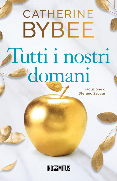 Knjiga Tutti i nostri domani Catherine Bybee