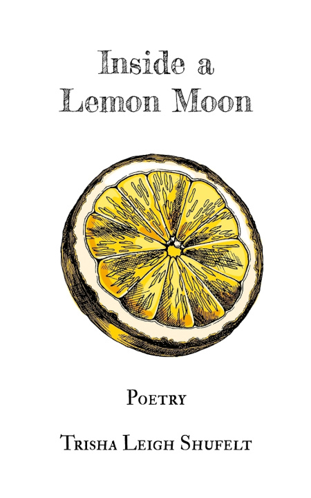 Kniha Inside a Lemon Moon Trisha Leigh Shufelt