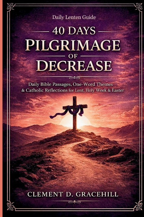 Könyv 40 DAYS PILGRIMAGE OF DECREASE CLEMENT D. GRACEHILL