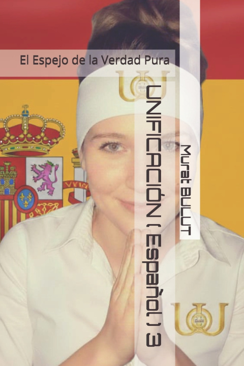 Kniha UNIFICACIÓN ( Español ) 3 Alexandra BULUT