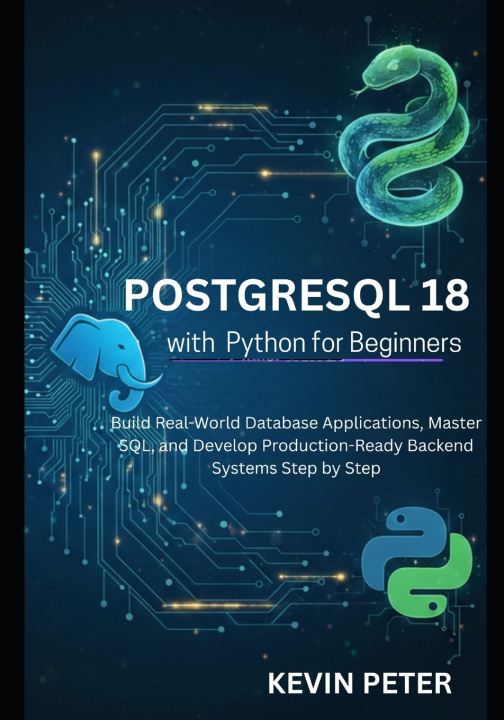 Könyv PostgreSQL 18 with Python for Beginners Kevin Peter