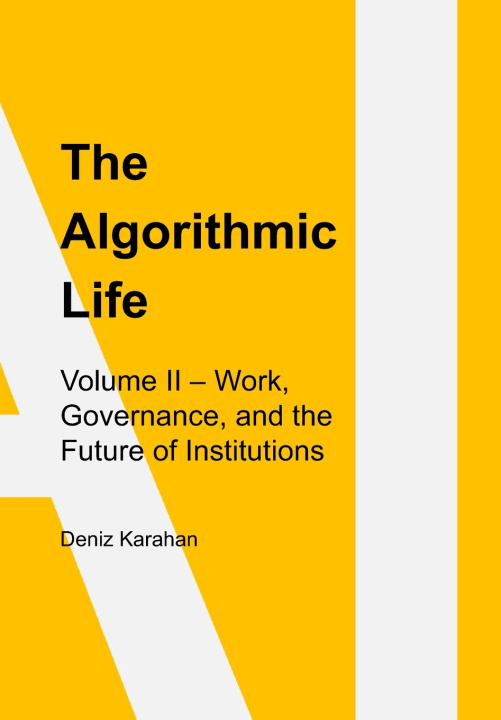 Kniha The Algorithmic Life Deniz Karahan