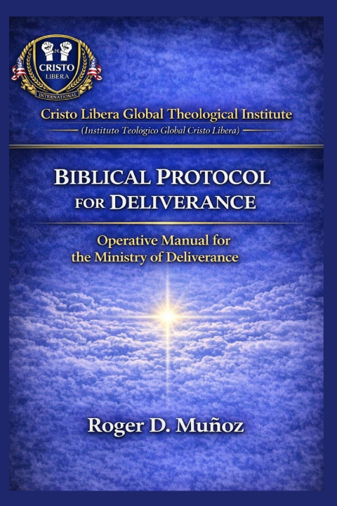 Könyv BIBLICAL DELIVERANCE PROTOCOL Roger D. Muñoz