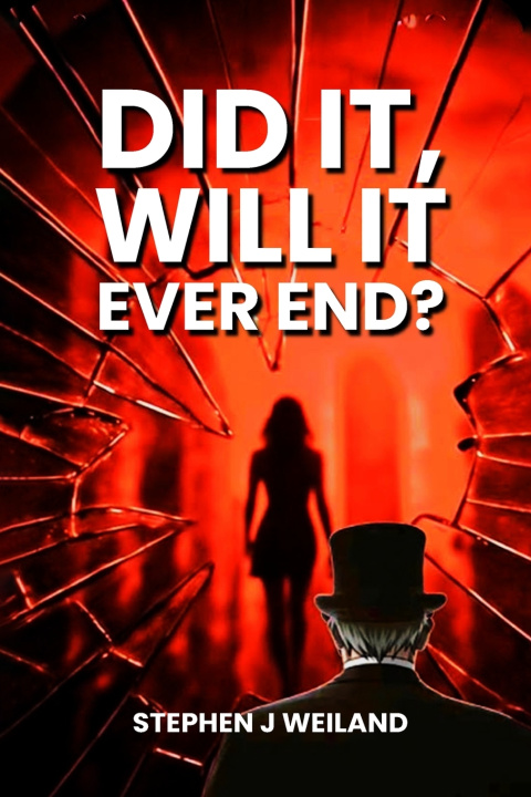 Knjiga Did It, Will It Ever End? Stephen J Weiland