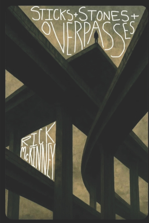 Kniha STICKS & STONES & OVERPASSES RICK MCKINNEY