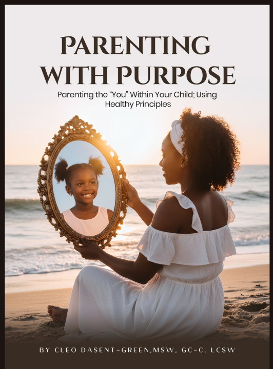 Könyv Parenting with Purpose Cleo Dasent-Green
