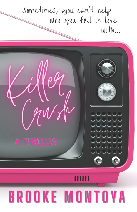 Kniha Killer Crush Brooke Montoya