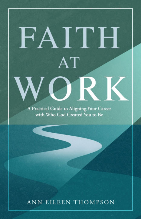 Книга Faith at Work Ann Eileen Thompson