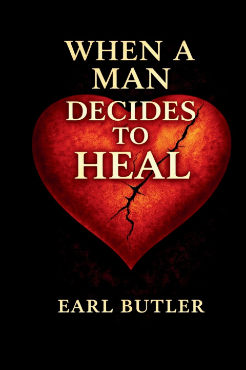 Книга When A Man Decides To Heal Earl Butler