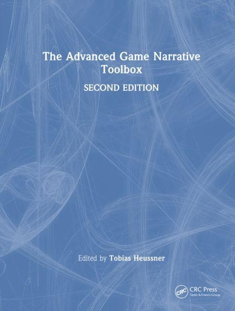 Kniha Advanced Game Narrative Toolbox Tobias Heussner