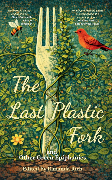 Knjiga The Last Plastic Fork And Other Green Epiphanies Rananda Rich