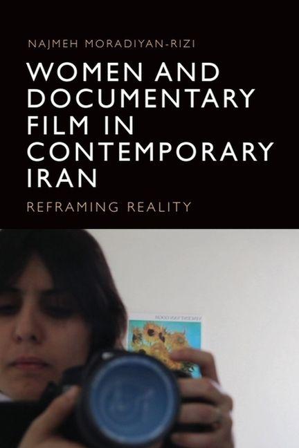Kniha Women and Documentary Film in Contemporary Iran Moradiyan-Rizi
