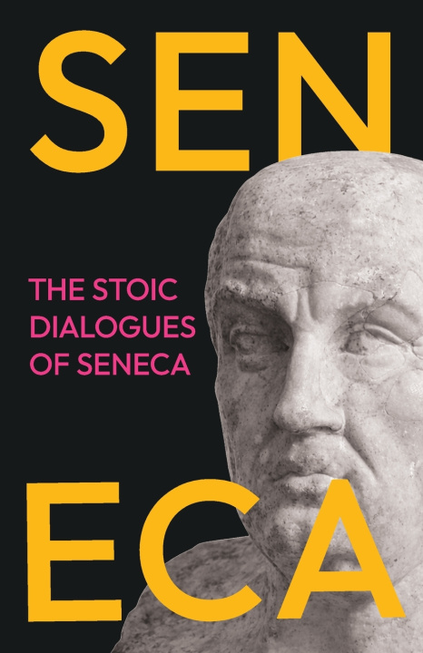Knjiga The Stoic Dialogues of Seneca Lucius Annaeus Seneca