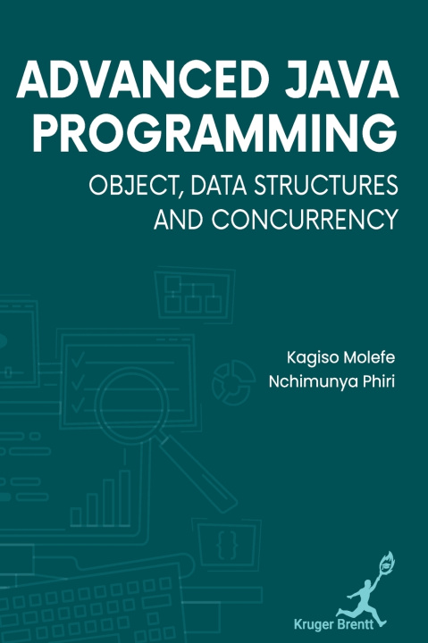 Könyv Advanced Java Programming Nchimunya Phiri Kagiso Molefe