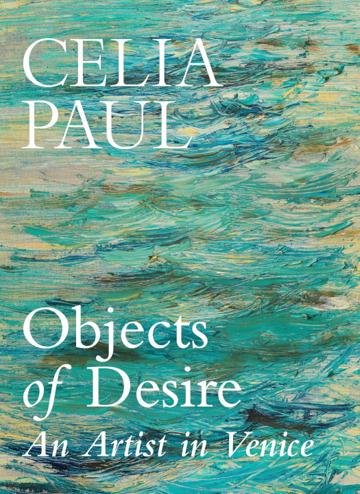 Libro Objects of Desire Celia Paul