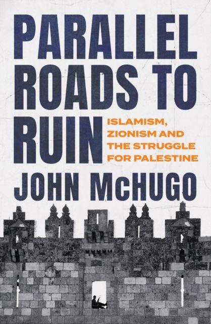 Knjiga Parallel Roads to Ruin John McHugo