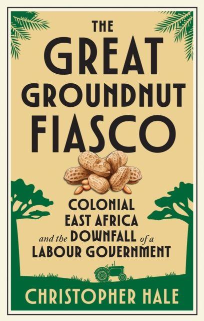 Boek Great Groundnut Fiasco Christopher Hale