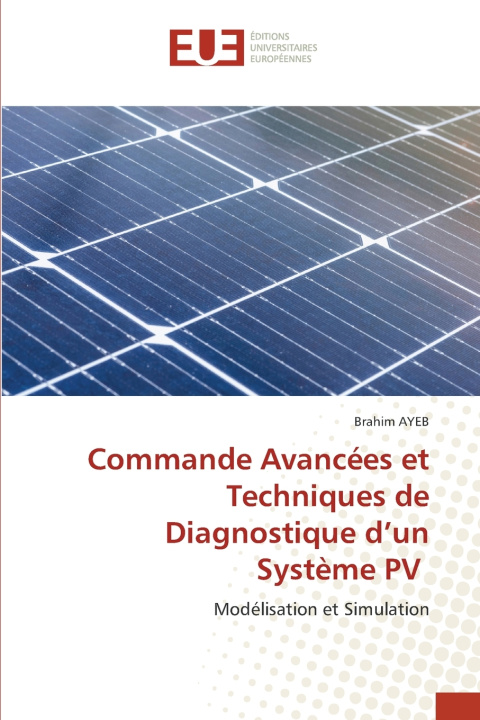 Книга Commande Avancées et Techniques de Diagnostique d'un Système PV Brahim AYEB