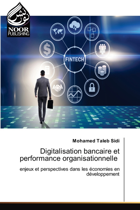 Knjiga Digitalisation bancaire et performance organisationnelle Mohamed Taleb Sidi
