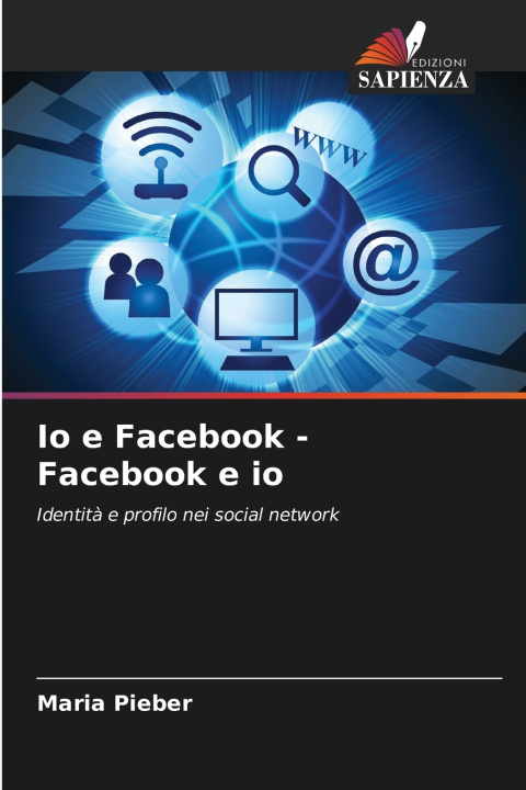 Kniha Io e Facebook - Facebook e io Maria Pieber