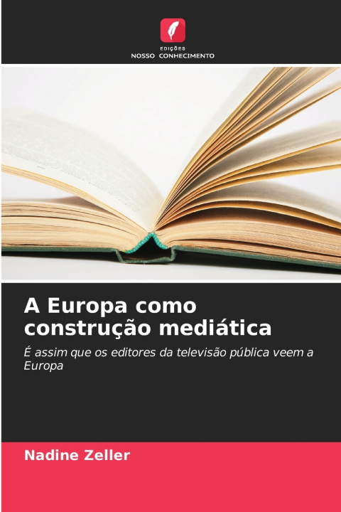 Knjiga A Europa como construção mediática Nadine Zeller