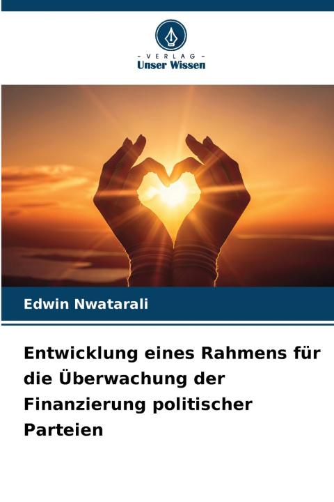 Книга Entwicklung eines Rahmens für die Überwachung der Finanzierung politischer Parteien Edwin Nwatarali