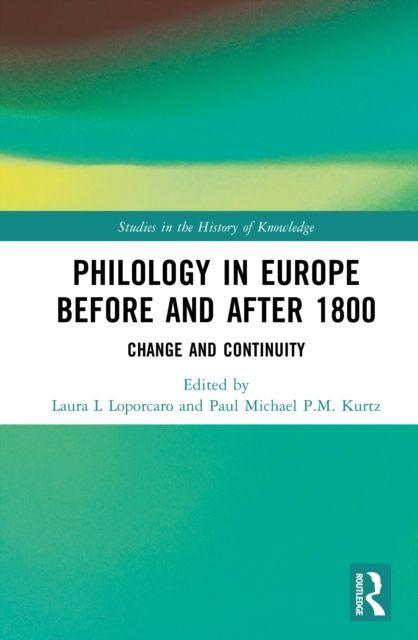 Книга Philology in Europe before and after 1800 Paul Michael P. M. Kurtz