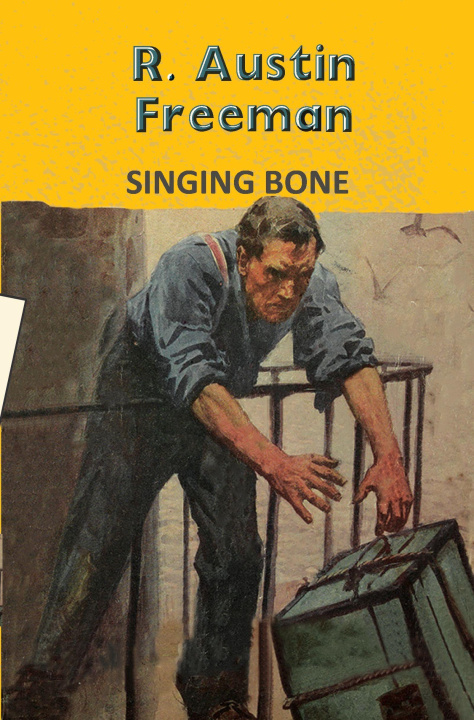 Kniha The Singing Bone R. Austin Freeman