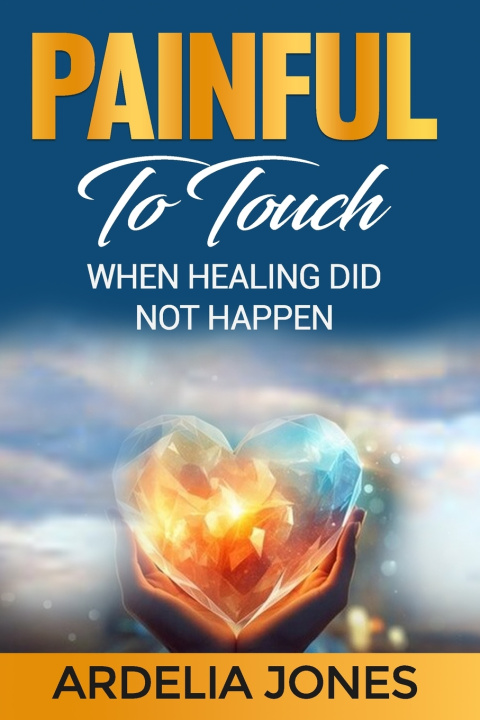 Knjiga Painful To Touch Ardelia Jones