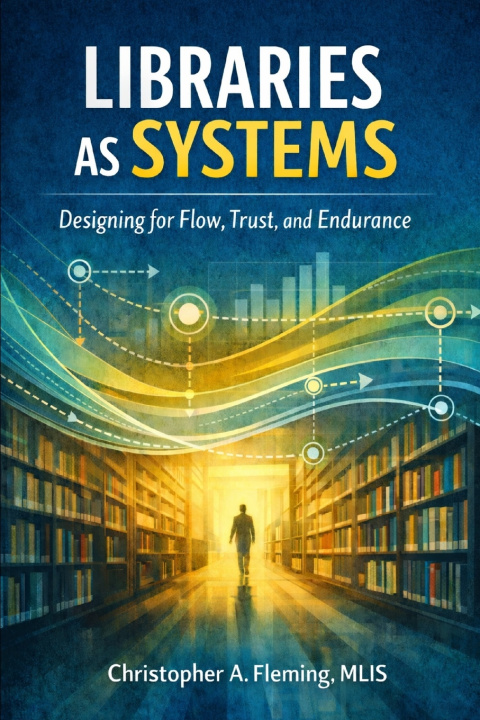 Kniha LIbraries as Systems Christopher Allen Fleming MLIS