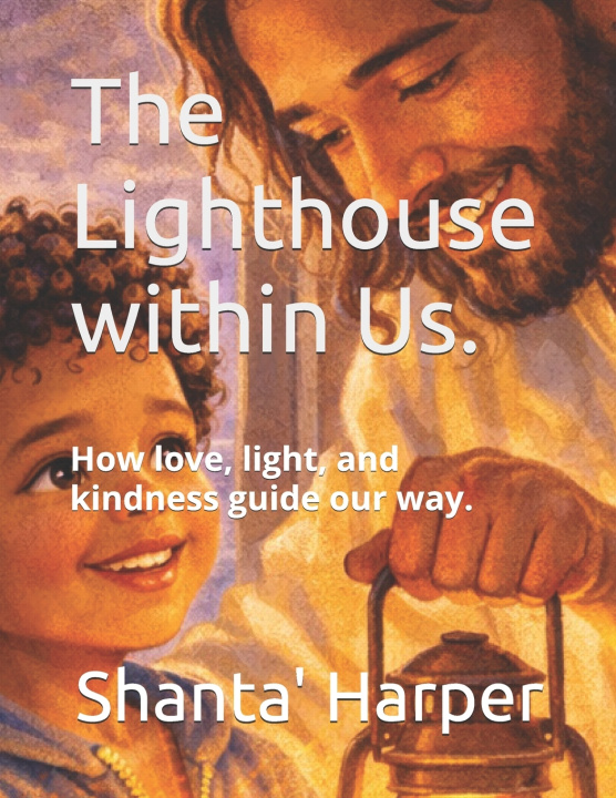 Kniha The Lighthouse within Us. Shanta' M. Harper