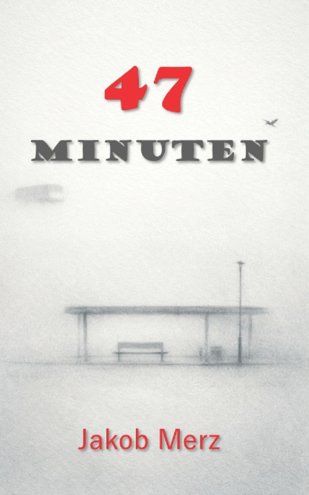 Kniha 47 Minuten Jakob Merz