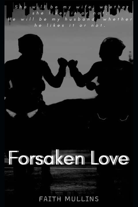 Kniha Forsaken Love Faith Mullins