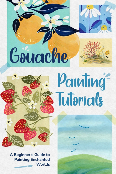 Kniha Gouache Painting Tutorials Declan Hunt