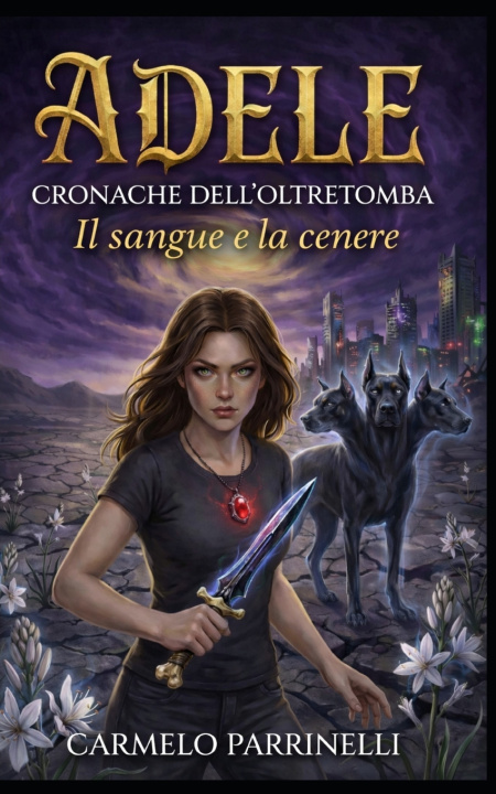 Kniha Adele - Cronache dell'Oltretomba Carmelo Parrinelli