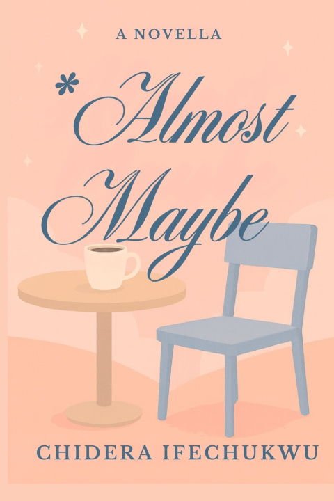 Книга ALMOST MAYBE CHIDERA CHIDINMA IFECHUKWU