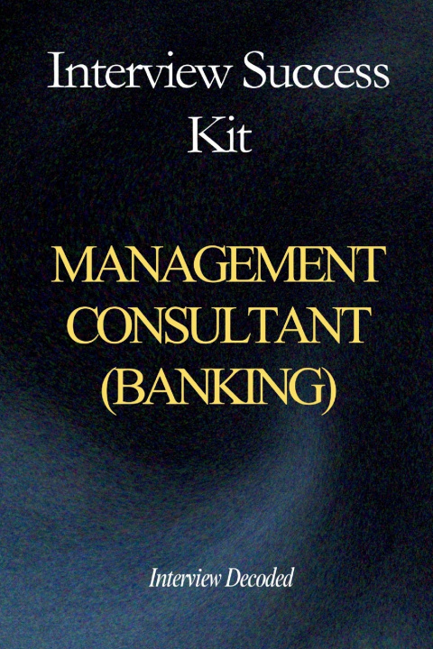 Книга Management Consultant Interview Success Kit Interview Decoded