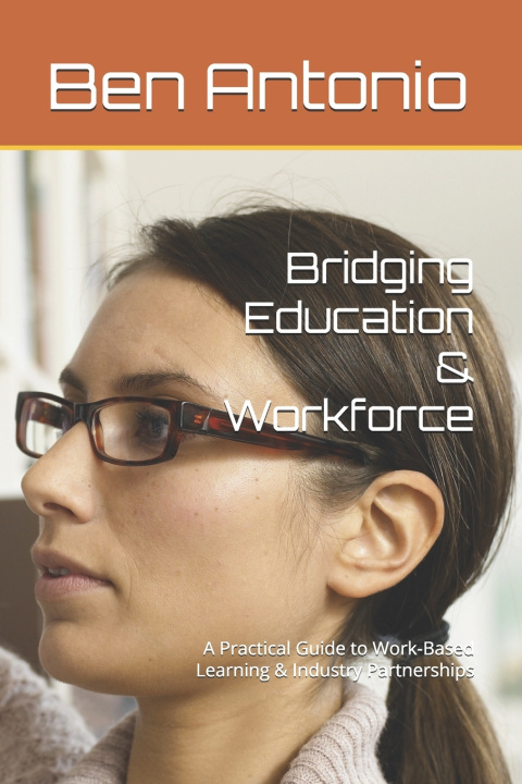 Knjiga Bridging Education & Workforce Ben Antonio