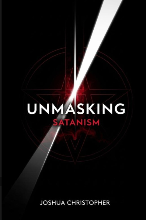 Kniha Unmasking Satanism Joshua Christopher