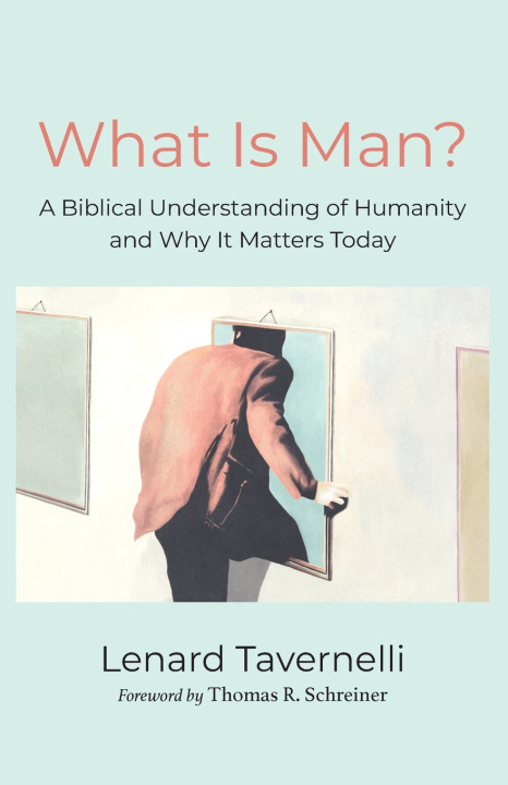 Knjiga What Is Man? Lenard Tavernelli