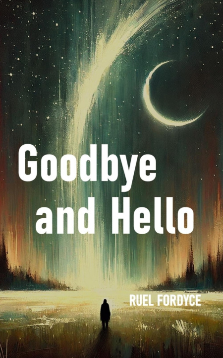 Kniha Goodbye and Hello Ruel Fordyce